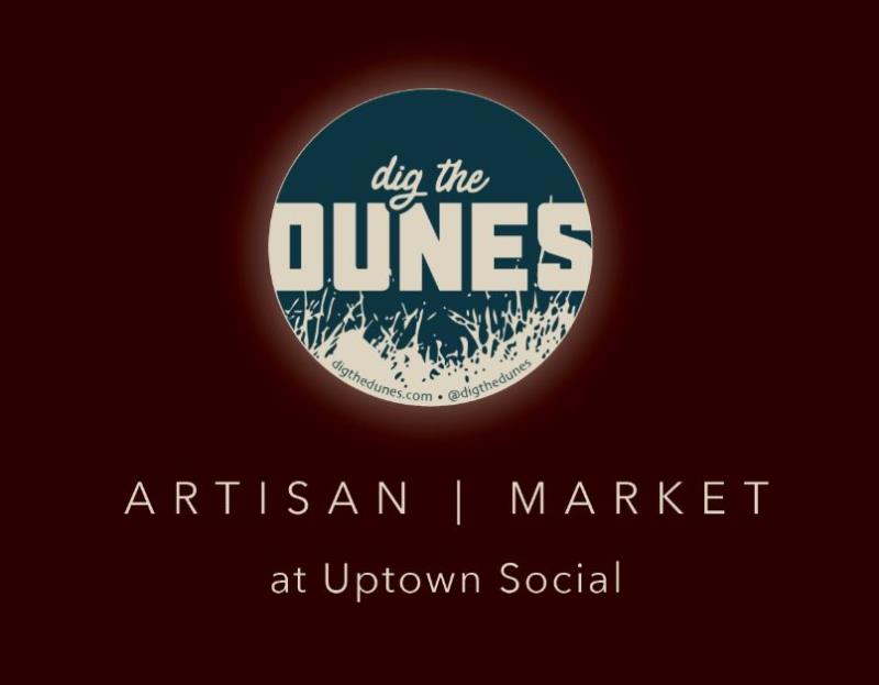 Dig the Dunes Artisan Market at Uptown Social